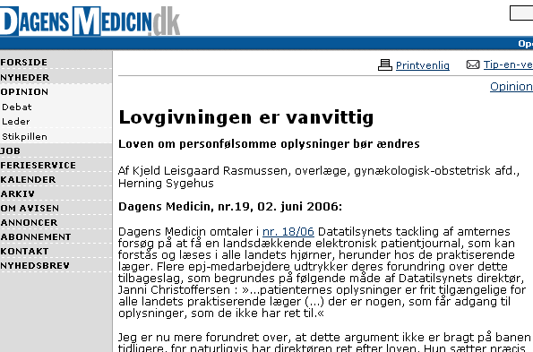 Vi har også funnet grunn til å trekke fram en rapport fra tilsyn med informasjonssikkerheten ved Helse Bergen HF, Haukeland universitetssykehus, datert 23. august 2006.