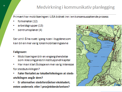 Gjennom at målene for LISA-prosjektet er definert i utgangspunktet, det skal satses på attraktivitet, tilflytting, næringsutvikling og turisme, er det allerede lagt føringer på hva den