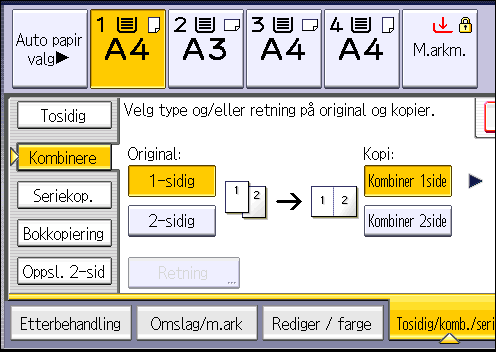 Kombinert kopiering 3. Velg [1-sidig] eller [2-sidig] for [Original:]. 4. Trykk på [Kombiner 2 side]. 5. Trykk på [Retning]. 6.