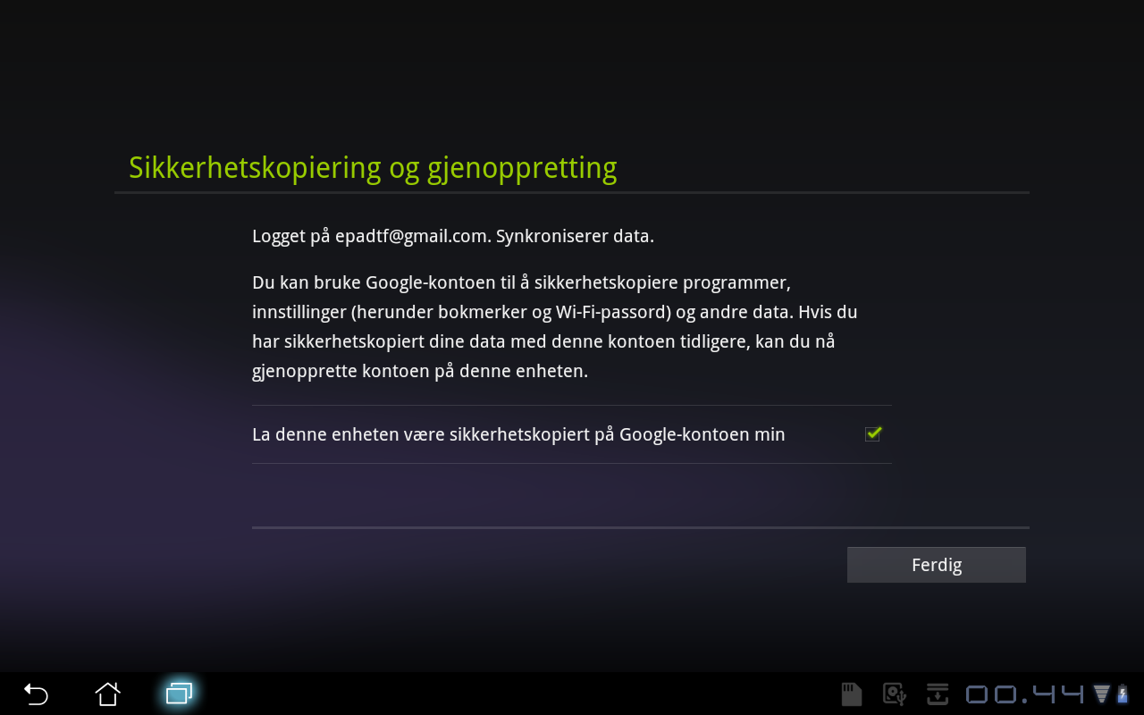 Vent mens Eee Pad kommuniserer med Googleserverene for å sette opp kontoen din. 3.