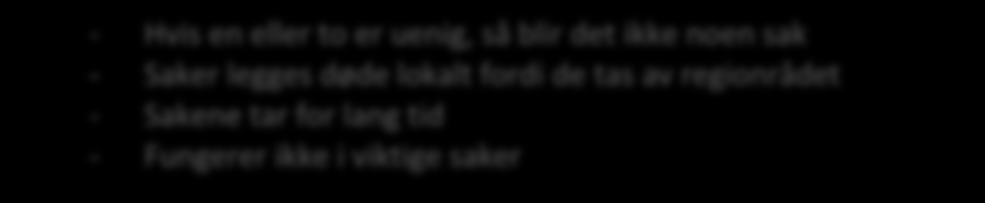 Beslutninger i regionrådet Regionrådet behandler i hovedsak saker hvor det er enighet. I de tilfeller hvor det ikke oppnås enighet eller tilnærmet enighet, blir sakene liggende.
