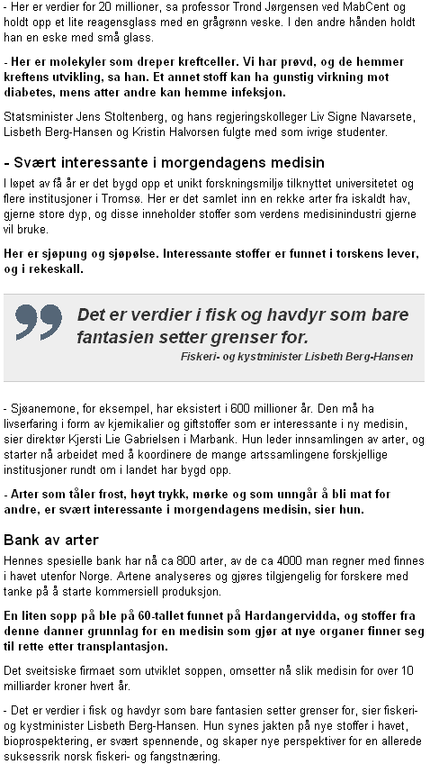 - Very interesting in tomorrow's medicine! Within a few years, there successfully is built up a unique team of researchers affiliated with the university and several institutions in Tromsø.