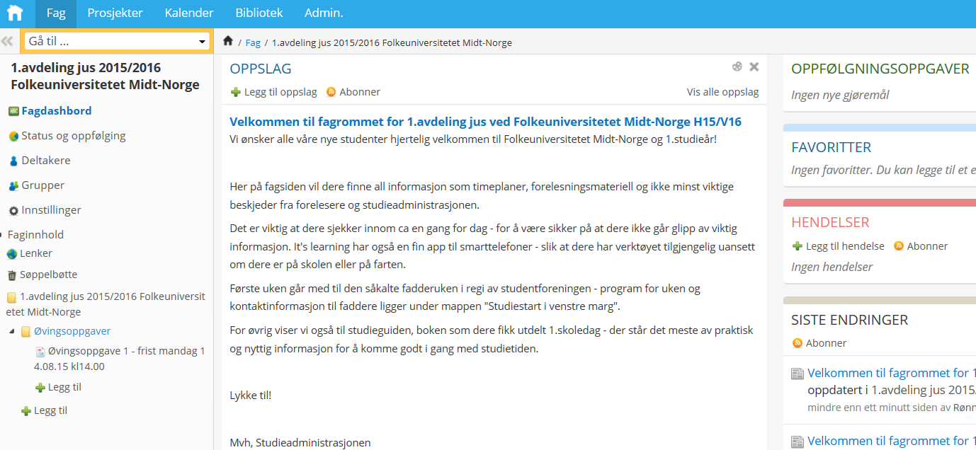 Vel inne i portalen må du finne klasserommet ditt som heter: «1.avdeling jus 2015/2016 Folkeuniversitetet Midt-Norge» Inne i rommet kan du navigere litt rundt for å bli kjent med systemet.