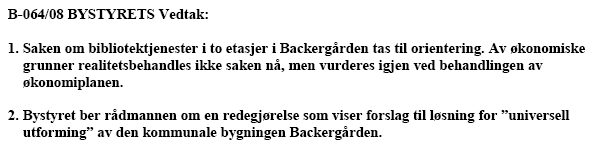 imidlertid ikke noe vedtak i saken. Enkeltpolitikere har også i ettertid bedt om en vurdering av denne saken.