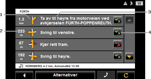 1 Skjematisk fremstilling av det neste veikrysset der du skal ta av. 2 Avstanden til dette veikrysset. 3 Kjøreanvisning og evt. navn på veien du skal ta av til.