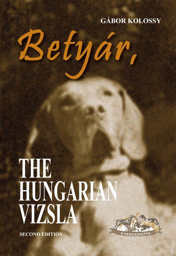 Boktips: Betyár, the Hungarian Vizsla Av Sissel Jerve Jeg er stadig på utkikk etter bøker om ungarsk vizsla, men jeg begrenser meg litt i innkjøp når jeg ikke leser hverken ungarsk eller tysk.