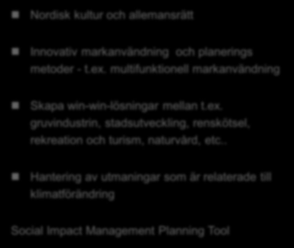 Konflikter i samband med markanvändning WP4 Nordisk kultur och allemansrätt Innovativ markanvändning och