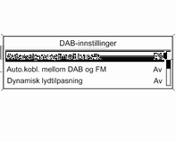 102 Radio Konfigurere DAB Trykk CONFIG. Velg Radioinnstillinger, og deretter DAB-innstillinger. De følgende alternativene er tilgjengelige i konfigureringsmenyen: Auto.valg av optimalt kanalb.