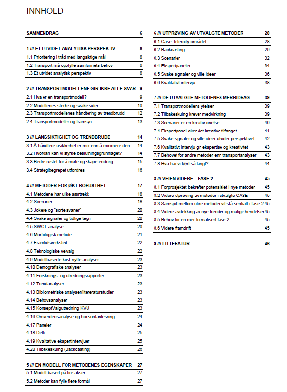 Når og hvordan kommer transportmodeller til kort? Langsiktighet Trendbrudd Annet (mer enn tid og penger) Utprøving av noen utvalgte metoder : Seminar 29.11.