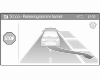 Kjøring og bruk 139 Når en plass oppdages, vises dette i førerinformasjonen og det høres et lydsignal.