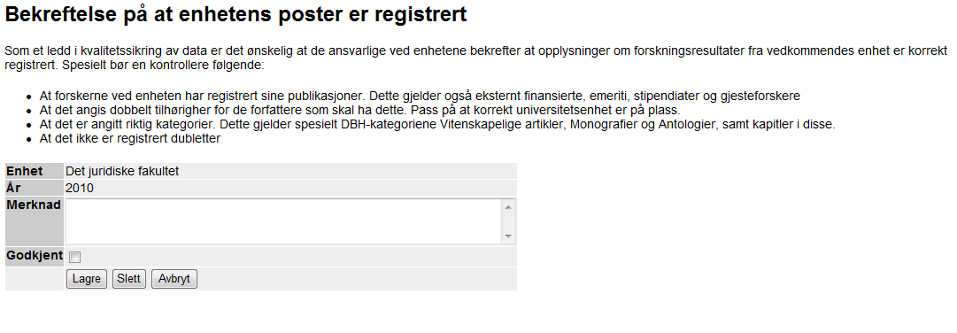 3) Bekreft din enhets resultater ved å trykke på knappen <din enhet>, legge inn merknad, markere for Godkjent og lagre.