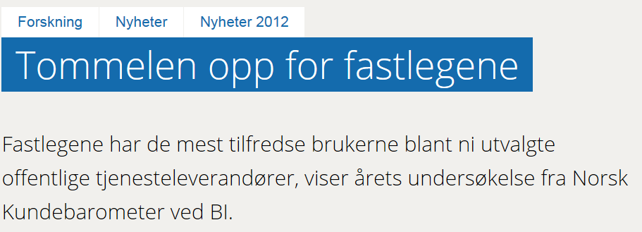 Norsk Kundebarometer (BI) 2012 «Norske innbyggere er strålende fornøyd med fastlegene sin.