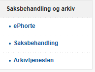 Arbeidsstøtte- Saksbehandling og arkiv Under «Arbeidsstøtte» og «Saksbehandling og arkiv» får man nyttig informasjon om: ephorte