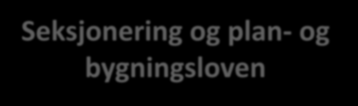 Seksjonering og plan- og bygningsloven H. Seksjonering og parkeringsdekning - Utbygger kan ønske 1) Å la parkeringsplasser (ute eller inne) være tilleggsdel til bruksenhet.