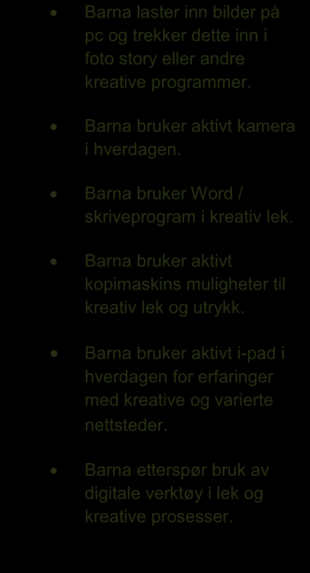 IKT-trapp for Prestenga barnehage: Trinn 3 Trinn 2 Trinn 1 Barna utforsker digitalt kamera Barna blir introdusert for ulike IKT verktøy / med fokus på benevning Barna får erfaring med kopimaskin.