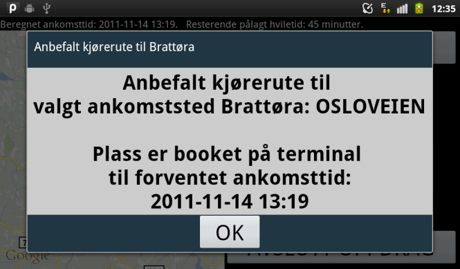 19 Motta varsel om anbefalt rute i Trondheim og booket plass på terminal Ettersom det ikke fantes noe eget baksystem for angivelse av anbefalt kjørerute inn mot bestemmelsesstedet i Trondheim, var