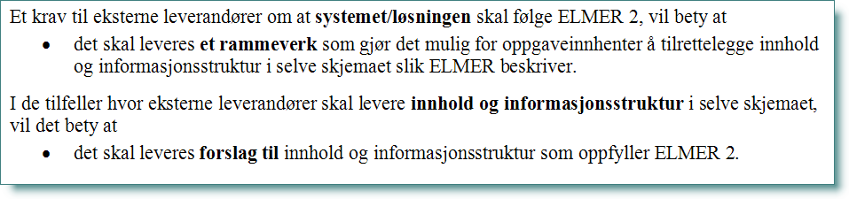 Å følge ELMER 2 Uansett hvor ferdige skjemaer kommunen får fra leverandøren sin, er ansvaret for