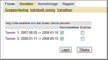 De vanligste valgene vil altså være: 1. Terminkarakter for begge terminer.