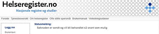 Bilde 3. Statusmelding om at søknad er sendt og vil bli behandlet så snart som mulig. 11) Når registerkoordinator har godkjent søknaden på Helseregister.