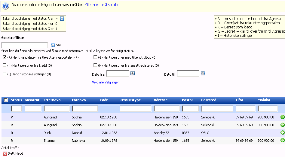 3. Behandling av kandidater overført fra rekrutteringsportalen Personer med status R er overført fra rekrutteringsportalen.