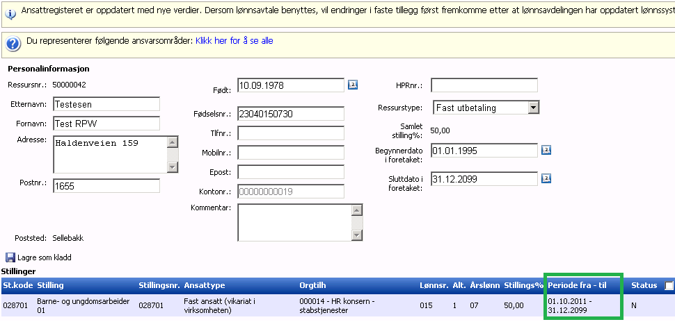 Når prosessen er avsluttet i Ressursforvaltning på web og endringene er overført til ansattregisteret, fremkommer endringen i personal og stillingsinformasjonsbildet.