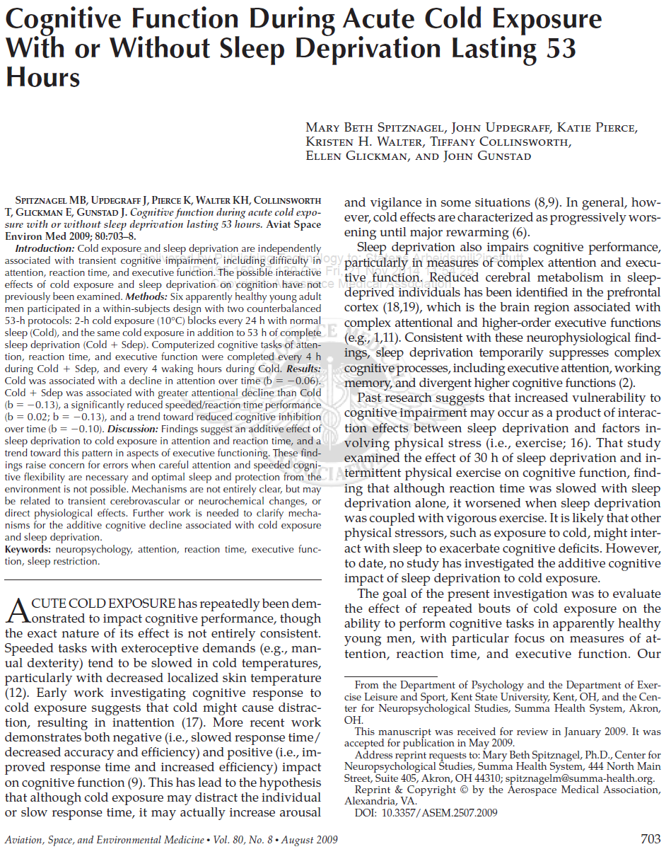 Cold + sleep deprivation vs cold: Greater decline attention Greater decline speeded/reaction time performance Effects of 29-h total sleep deprivation on local cold tolerance in humans.