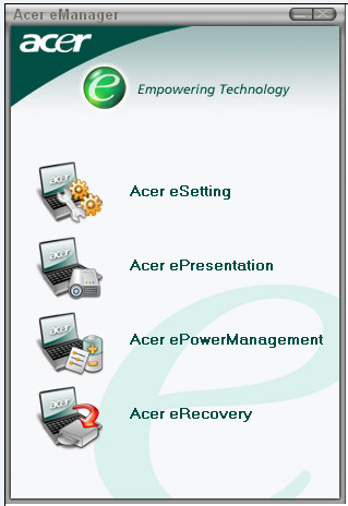 26 Bruke systemverktøy Acer emanager Acer emanager er et innovativt program laget for ofte brukte funksjoner.