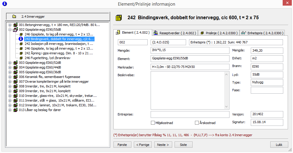 Info element Viser element-/ prislinje informasjon. Typisk informasjon for et element er mengde, navn på elementet, enhet etc.