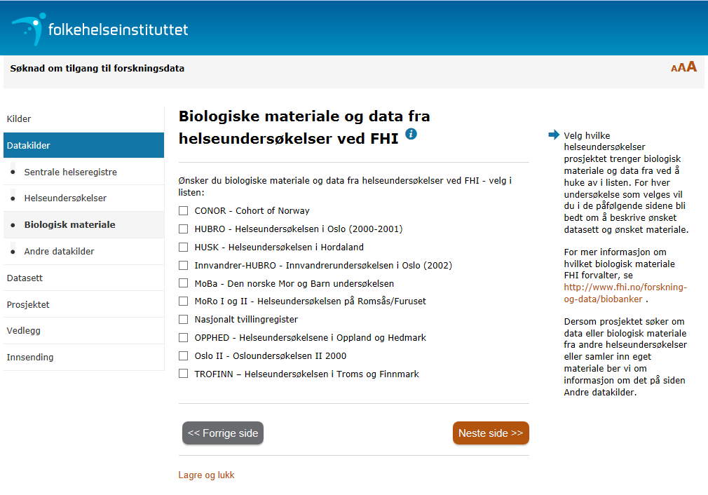 Dersom prosjektet søker om data fra andre helseregistre eller samler inn eget materiale ber vi om informasjon om det på siden Andre datakilder.