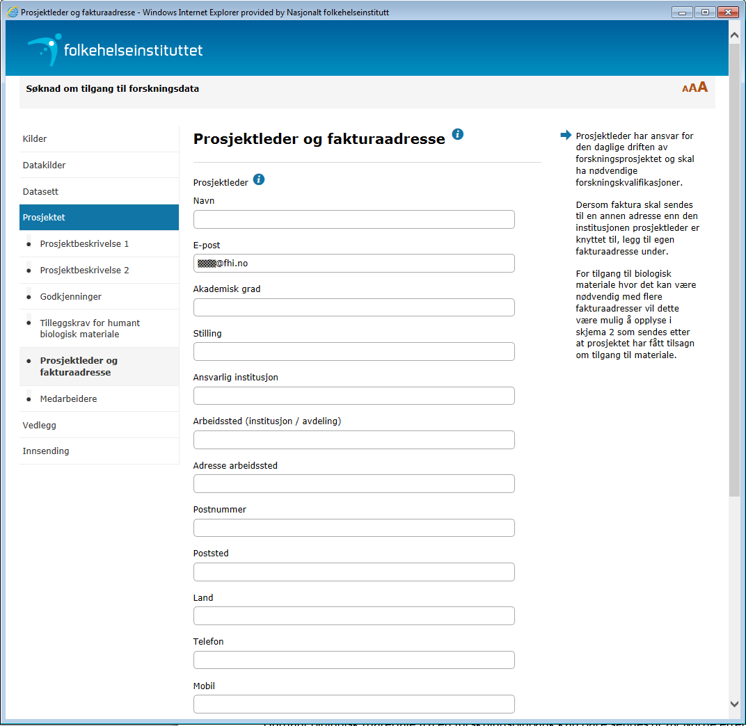 Tilleggskrav for humant biologisk materiale Figur 39 - Tilleggskrav for humant biologisk materiale Bruk av biologisk materiale i forskning omfattes av helseforskningsloven og skal vurderes av REK.