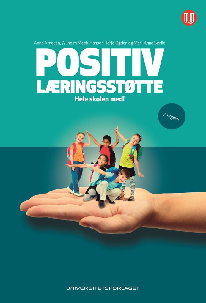 Positiv atferd og støttende læringsmiljø i skolen Arnesen, Ogden, & Sørlie (2006;2007).