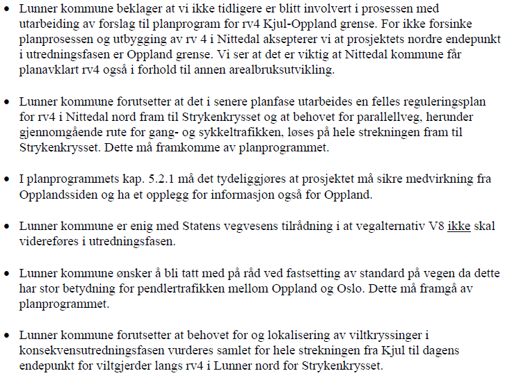 1.5. Sakshistorikk i nyere tid Planprogram for rv4 Kjul Oppland grense Kommunestyret i Lunner uttalte seg til forslag til planprogram den 14.5.2009 (sak 27/09).