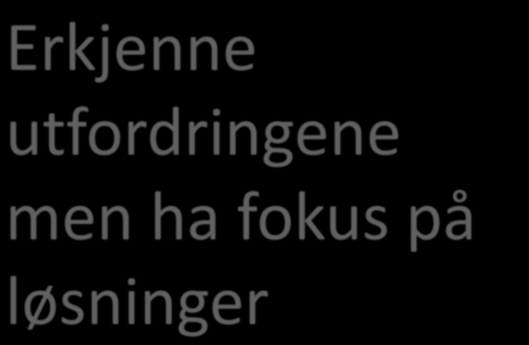 Erkjenne utfordringene