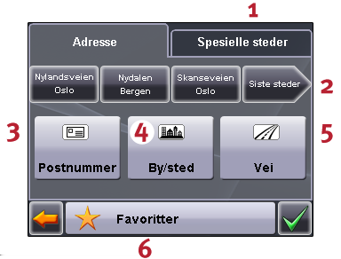 - 12 - Oppløsning: 320 x 240 piksler Oppløsning: 480 x 272 piksler Valg av søkekategori (spesialmål) Inntasting av by eller valg av land Valg av et mål blant de siste målene Inntasting av vei eller