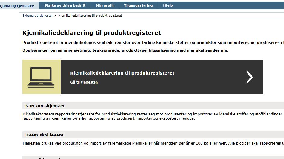 2. Oppstart av kjemikaliedeklarering til produktregisteret Når du nå har fått tildelt riktige rettigheter (eller selv er «Daglig leder», «Styrets leder», «Innehaver» eller «Kontaktperson i NUF»), kan