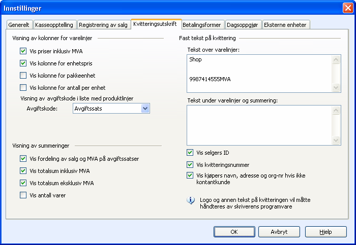 ADMINISTRASJON OG INNSTILLINGER Merk! Vær oppmerksom på at det er en del lovmessige krav til kvitteringsutskriften.