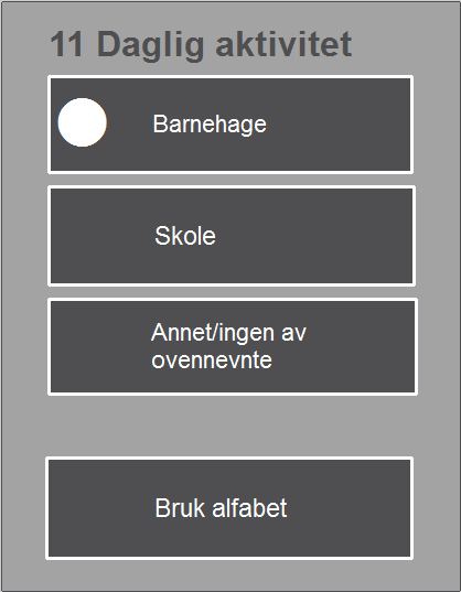 3.4.4 Daglig Aktivitet Ved å velge Skole istedenfor Barnehage gjøres følgende endringer: Sidehenvisning til barnehage byttes ut med skole side 1b og på venstreside på alle a-sider.