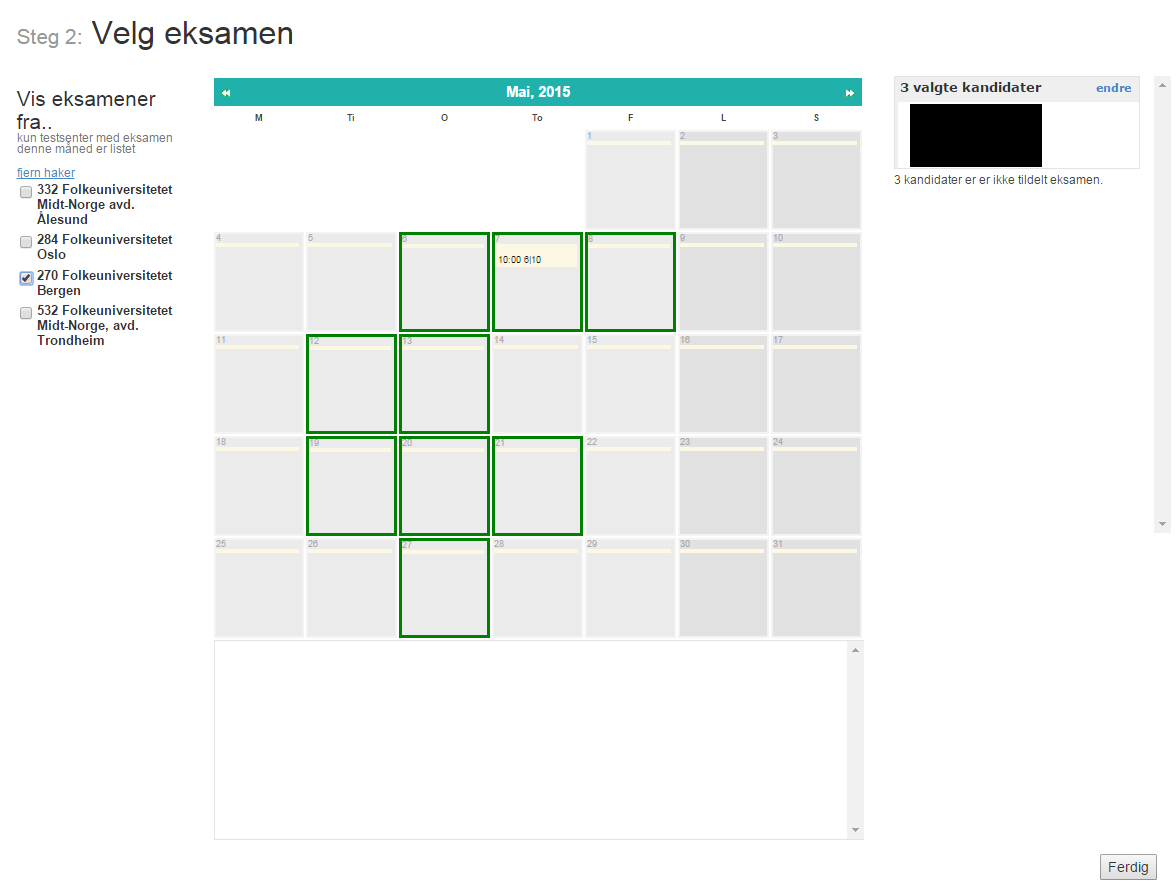 NB: Kun testsentre som har eksamen i den aktuelle måneden er vist. Datoer med prøvegjennomføringer som er tilgjengelige er markert med grønn ramme.