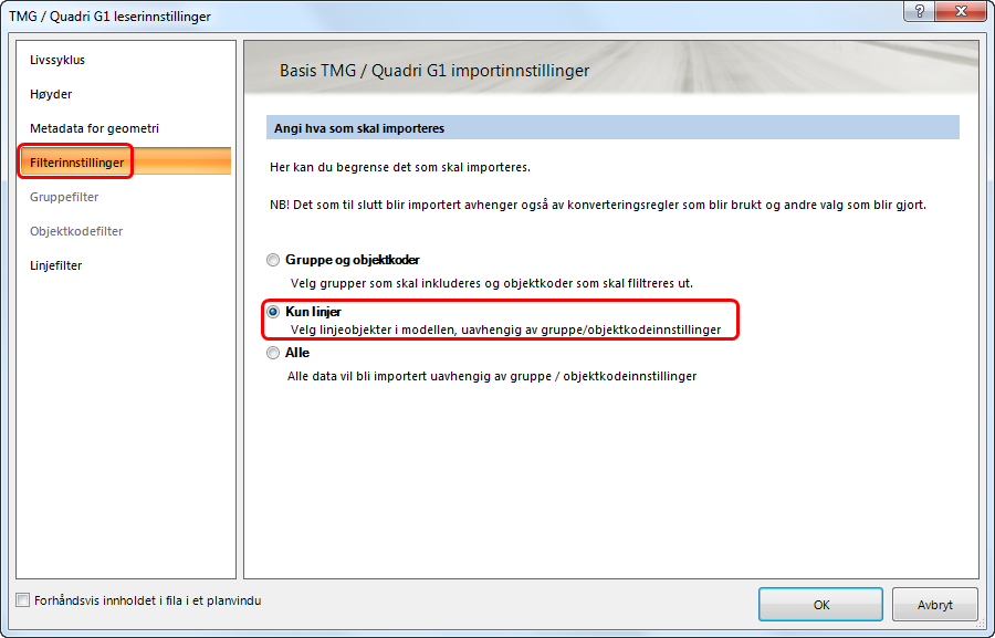 Trykk på OK fortsett og denne dialogen kommer opp: Pek på Filterinnstillinger og huk av for Kun linjer slik som vist.