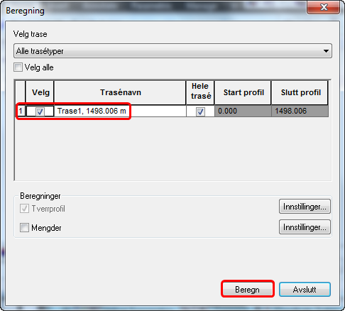 8. Velg fra menyen Data og Beregn. Marker Trase1 og trykk på Beregn knappen. Når beregningen er ferdig trykk på Avslutt knappen. 9.
