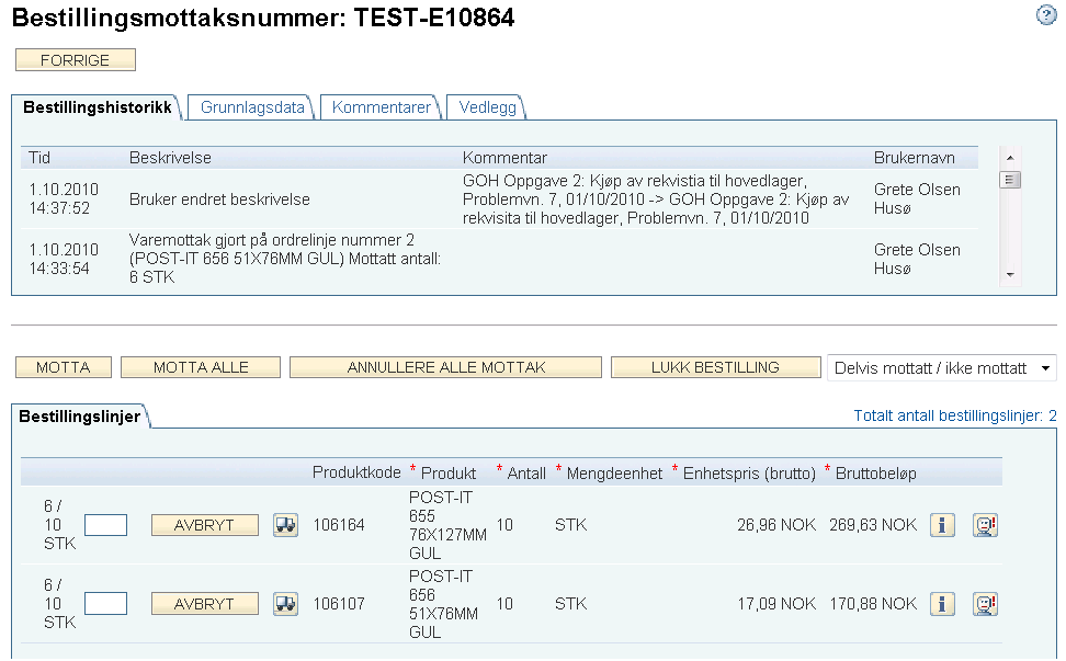 Oppgave 5 Annullere mottak/lukke bestilling Formål: I denne oppgaven skal du lære hvordan du kan annullere et mottak og hvordan du kan lukke en bestilling dersom du har gjort et delmottak, og du blir