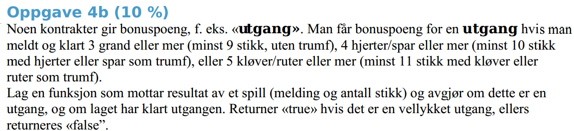 67 Oppgave b) To inn, én ut Returner er det en utgang laget har klart? Er utgang meldt? Er meldingen klart? To lag: N/S og Ø/V 13 kort pr.