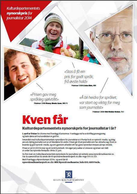 I år vart det i tillegg lyst på nettet i Bergens Tidende, Sunnmørsposten, Klassekampen, LNK-nytt, Framtida.