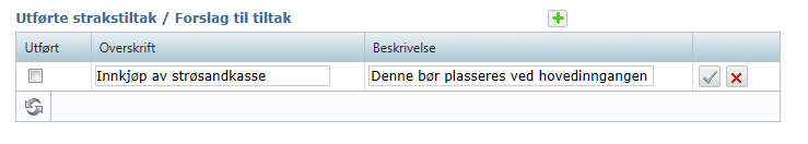 3.1.4 Forslag til tiltak/utførte strakstiltak Dersom det er utført et strakstiltak så blir dette dokumentert videre i avviksbehandlingen.