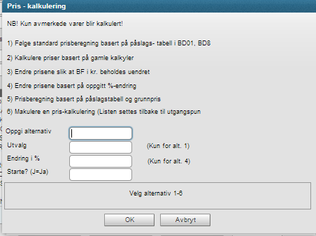 Page 11 of 14 Alternativ 1 og 5. Ved bruk av påslagstabell. Betinger at dette er lagt opp i ditt system, se egen dokumentasjon for bruk av påslagstabell.