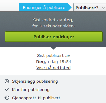 Versjonsnr. 1.3 Side 17 4.3 Publisering Når du ikke har gjort noen endringer i innhold, vises ingen endringer øverst i høyre hjørne.