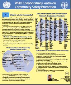 Safe Communities En modell og en metode utviklet i samarbeid med WHO Et nettverk av 300 kommuner og 21 support centers Safe Communities have: 1.