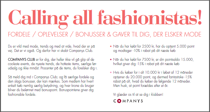 Hva handler Companys Club om? Companys Club handler om mote og om fordeler, opplevelser og rabatter til kunder som brenner for mote. Calling all fashionistas!