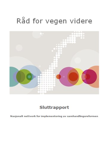 Samhandlingsnytt januar 2016 Rapport frå nasjonalt nettverk for samhandlingsreforma Det nasjonale nettverket for implementering av samhandlingsreforma leverte sin sluttrapport i desember 2015.