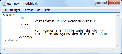 9 HTML-KODER 81 I virkeligheten trenger vi ikke noe annet enn en enkel teksteditor, slik som for eksempel Notisblokk i Windows for å lage websider.